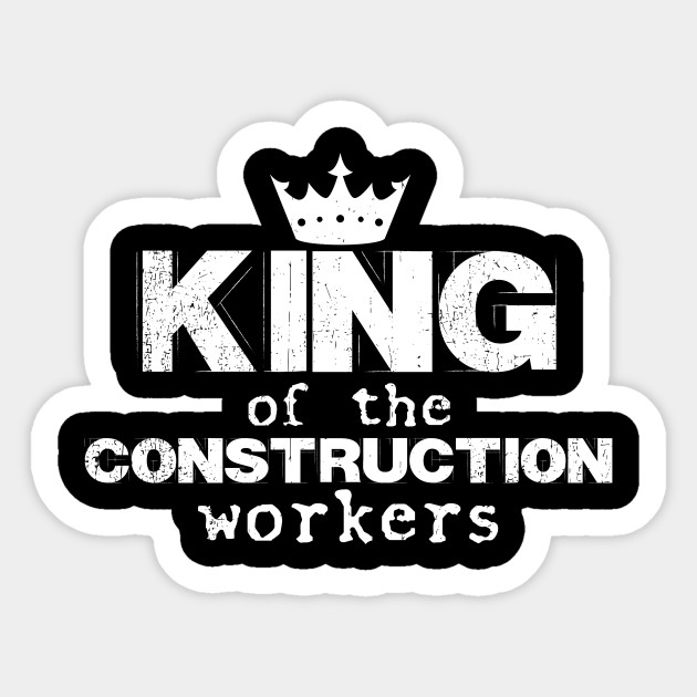 Construction Worker King | master builder building